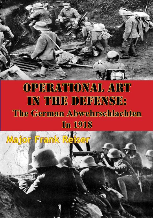 Produktbild: Operational Art In The Defense: The German Abwehrschlachten In 1918
