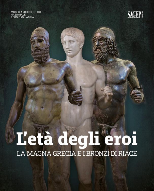 Produktbild: L' et&agrave; degli eroi. La Magna Grecia e i Bronzi di Riace. Catalogo della mostra (Reggio Calabria, 12 agosto-23 ottobre 2022)