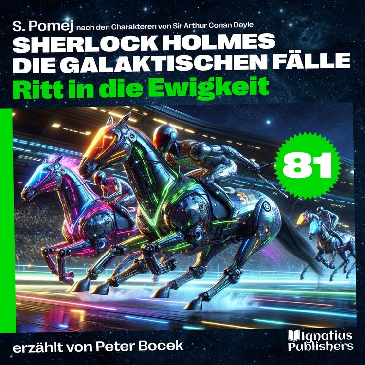 Produktbild: Ritt in die Ewigkeit (Sherlock Holmes - Die galaktischen F&auml;lle, Folge 81)