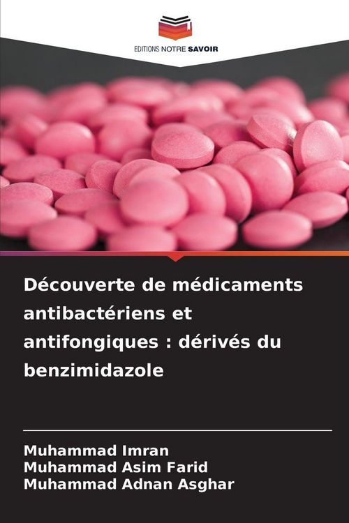Produktbild: D&eacute;couverte de m&eacute;dicaments antibact&eacute;riens et antifongiques : d&eacute;riv&eacute;s du benzimidazole