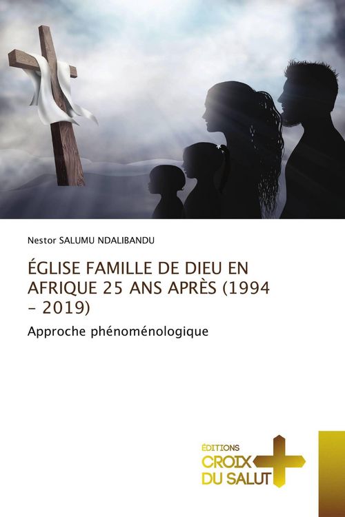 Produktbild: &Eacute;glise Famille De Dieu En Afrique 25 Ans Apr&egrave;s (1994 - 2019)