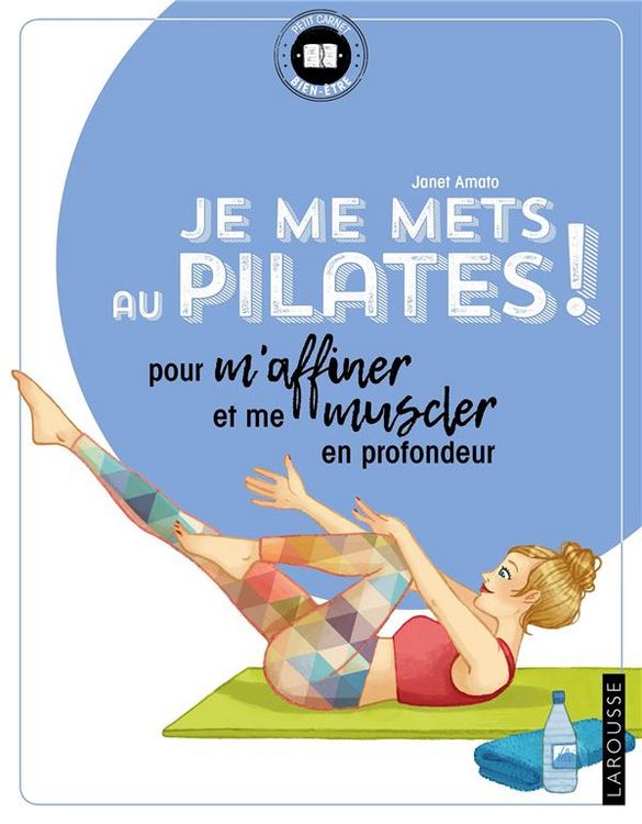 Produktbild: Je me mets au Pilates ! : pour m'affiner et me muscler en profondeur