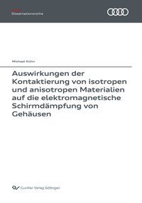 Produktbild: Auswirkungen der Kontaktierung von isotropen und anisotropen Materialien auf die elektromagnetische Schirmd&auml;mpfung von Geh&auml;usen