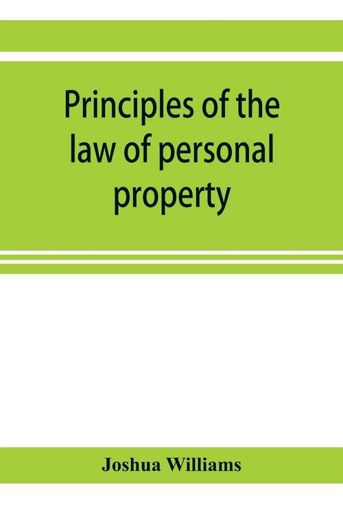 Produktbild: Principles of the law of personal property, intended for the use of students in conveyancing