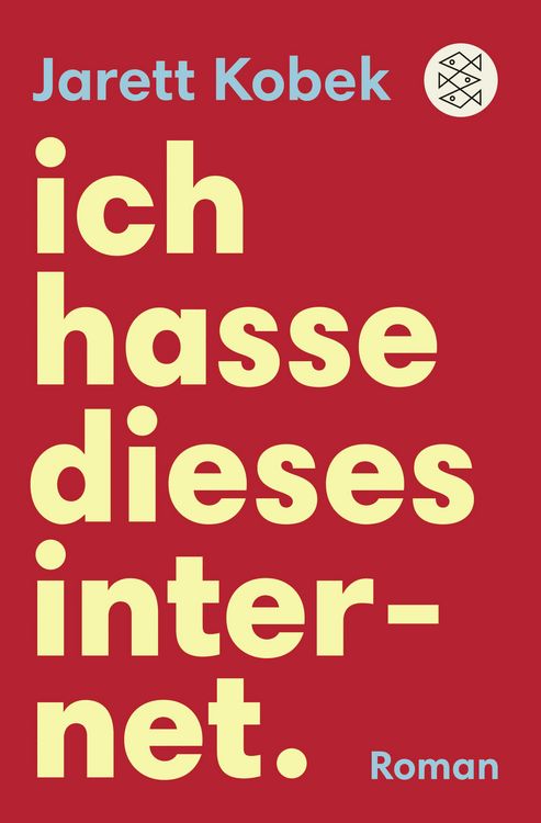 Produktbild: Ich hasse dieses Internet. Ein n&uuml;tzlicher Roman