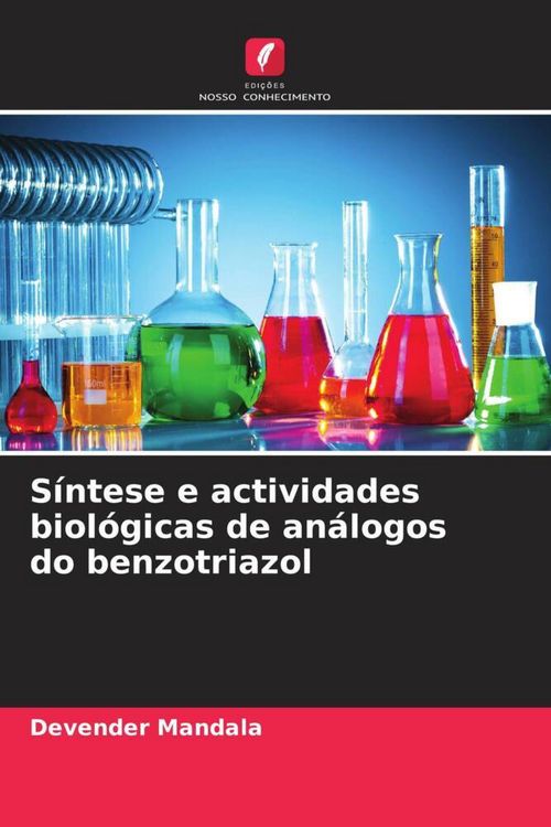 Produktbild: S&iacute;ntese e actividades biol&oacute;gicas de an&aacute;logos do benzotriazol