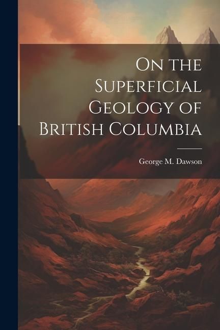 Produktbild: On the Superficial Geology of British Columbia
