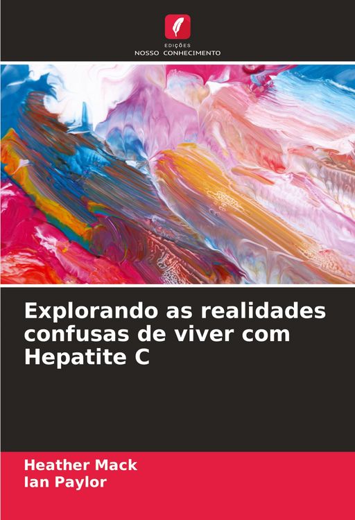 Produktbild: Explorando as realidades confusas de viver com Hepatite C