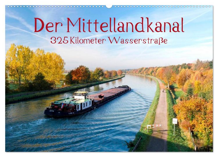 Produktbild: Der Mittellandkanal - 325 Kilometer Wasserstra&szlig;e (Wandkalender 2026 DIN A2 quer), CALVENDO Monatskalender