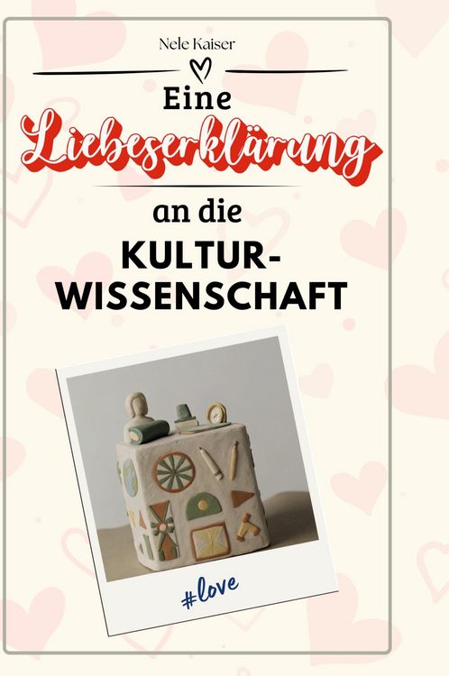 Produktbild: Eine Liebeserkl&auml;rung an die Kulturwissenschaft