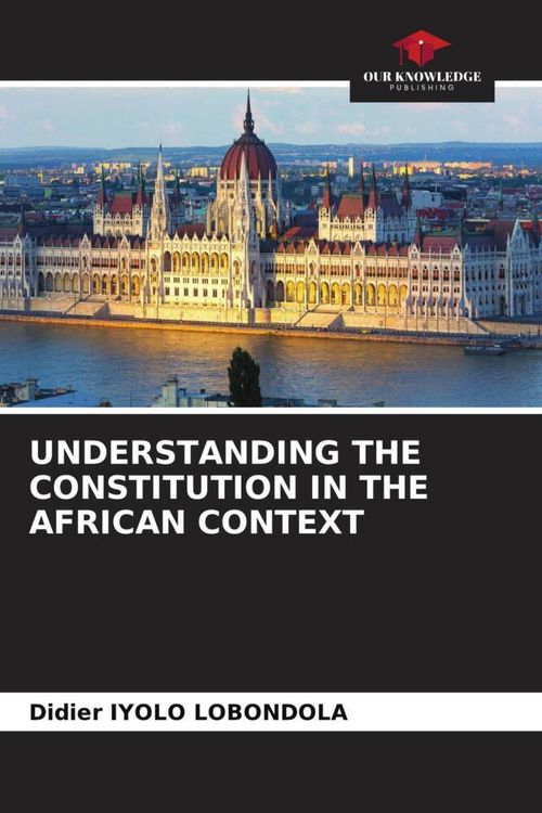 Produktbild: UNDERSTANDING THE CONSTITUTION IN THE AFRICAN CONTEXT