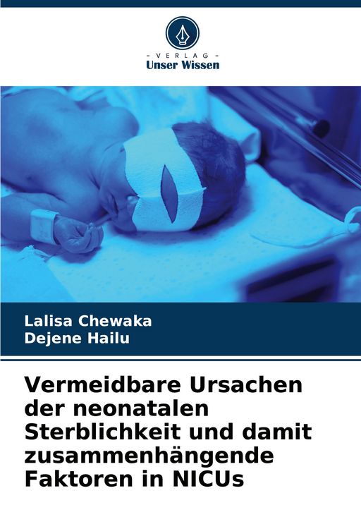 Produktbild: Vermeidbare Ursachen der neonatalen Sterblichkeit und damit zusammenh&auml;ngende Faktoren in NICUs