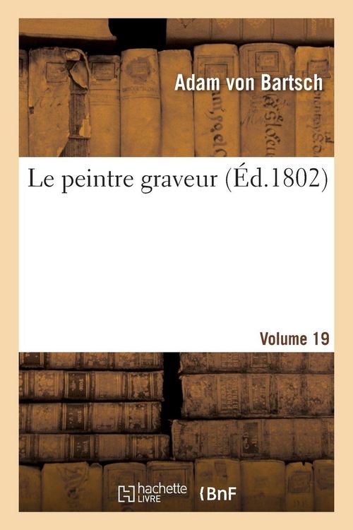 Produktbild: Le peintre graveur. Volume 19