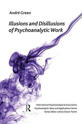 Produktbild: Illusions and Disillusions of Psychoanalytic Work