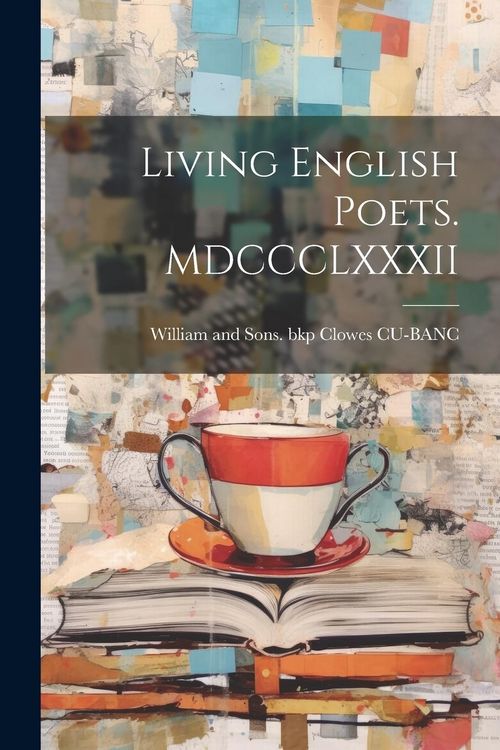 Produktbild: Living English Poets. MDCCCLXXXII