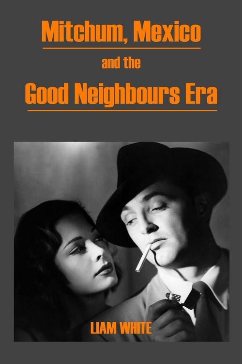 Produktbild: Mitchum, Mexico and the Good Neighbours Era