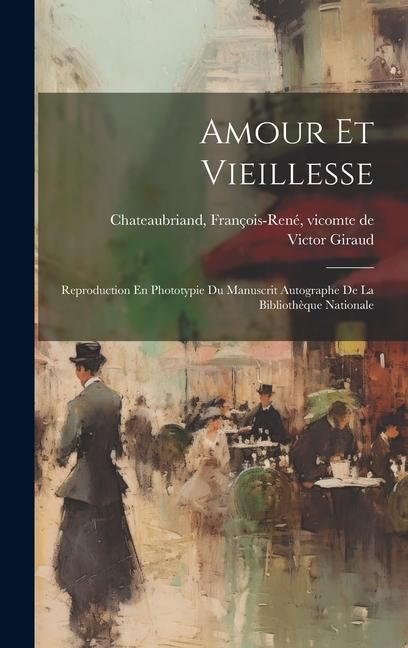 Produktbild: Amour Et Vieillesse: Reproduction En Phototypie Du Manuscrit Autographe De La Biblioth&egrave;que Nationale