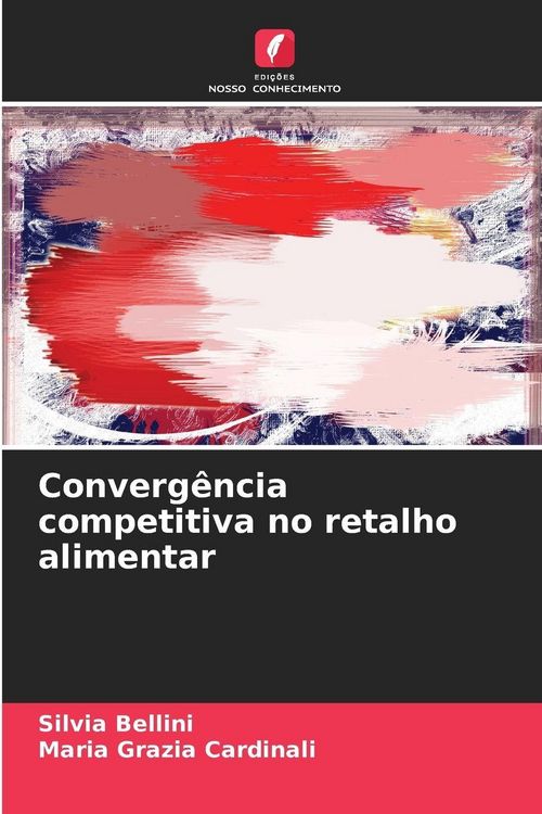 Produktbild: Converg&ecirc;ncia competitiva no retalho alimentar