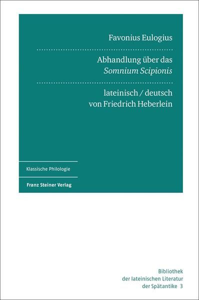 Produktbild: Favonius Eulogius: Abhandlung &uuml;ber das &bdquo;Somnium Scipionis&ldquo;. Lateinisch und deutsch