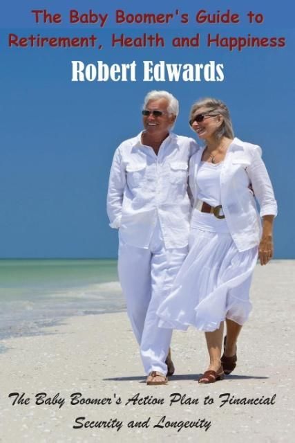 Produktbild: The Baby Boomer's Guide To Retirement, Health & Happiness