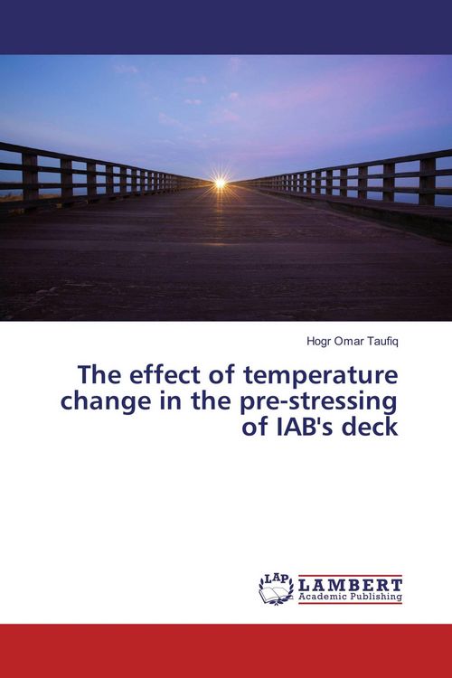 Produktbild: The effect of temperature change in the pre-stressing of IAB's deck