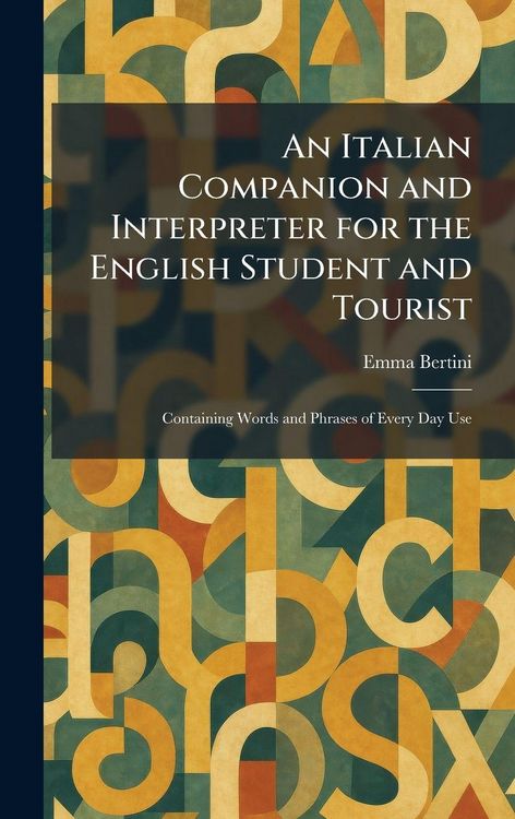 Produktbild: An Italian Companion and Interpreter for the English Student and Tourist
