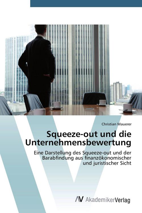 Produktbild: Squeeze-out und die Unternehmensbewertung