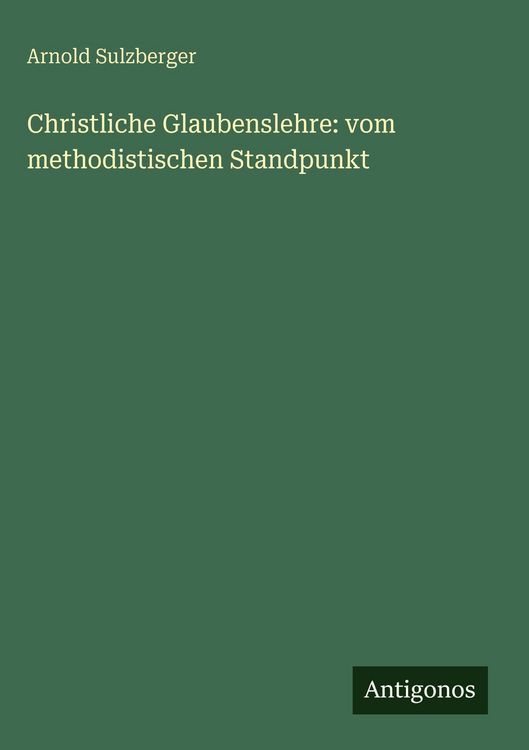 Produktbild: Christliche Glaubenslehre: vom methodistischen Standpunkt