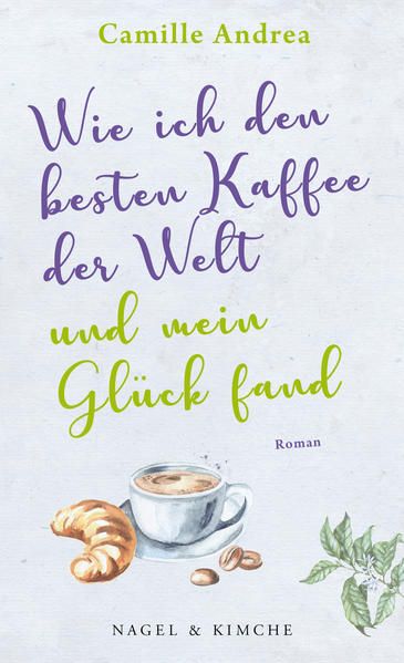 Produktbild: Wie ich den besten Kaffee der Welt und mein Gl&uuml;ck fand