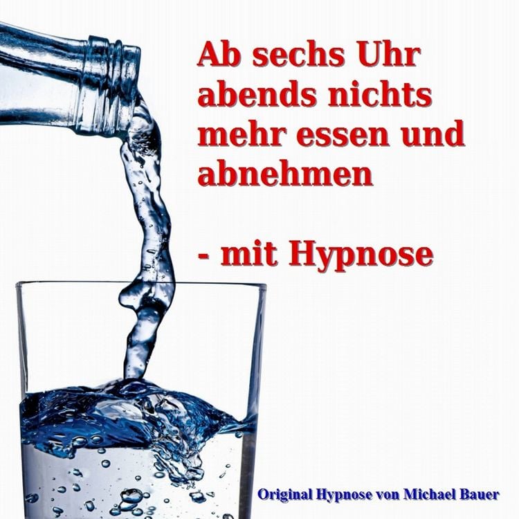 Produktbild: Ab sechs Uhr abends nichts mehr essen und abnehmen - mit Hypnose