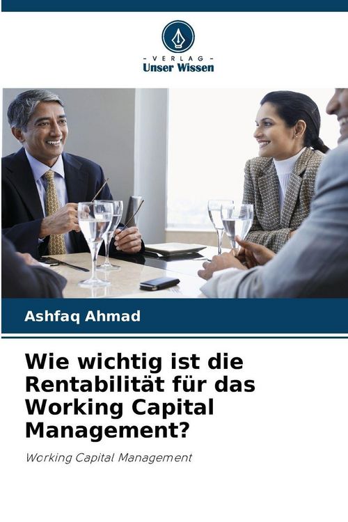 Produktbild: Wie wichtig ist die Rentabilit&auml;t f&uuml;r das Working Capital Management?