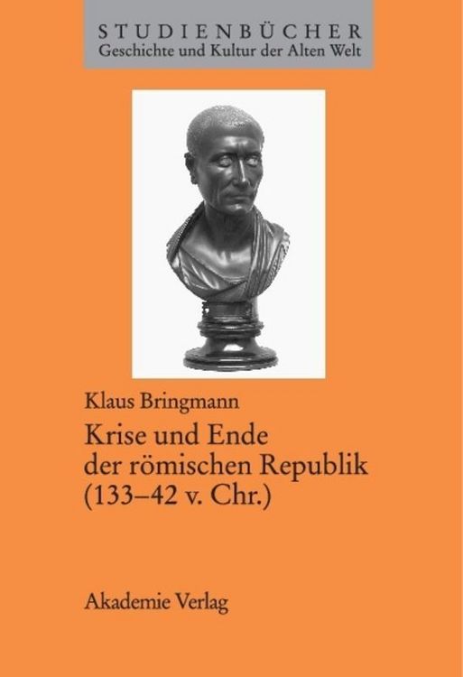 Produktbild: Krise und Ende der r&ouml;mischen Republik (133&ndash;42 v. Chr.)