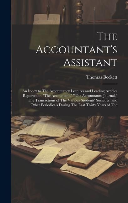 Produktbild: The Accountant's Assistant: An Index to The Accountancy Lectures and Leading Articles Reported in "The Accountant," "The Accountants' Journal," Th
