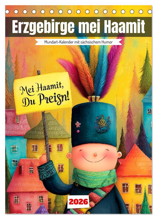 Produktbild: Erzgebirge mei Haamit - Mundart-Kalender mit s&auml;chsischem Humor (Tischkalender 2026 DIN A5 hoch), CALVENDO Monatskalender