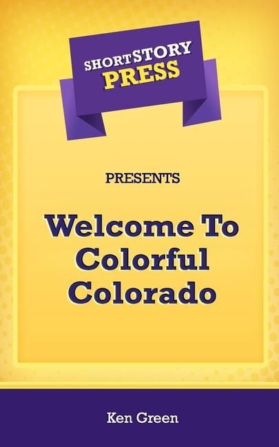 Produktbild: Short Story Press Presents Welcome To Colorful Colorado