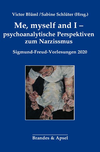 Produktbild: Me, myself and I - psychoanalytische Perspektiven zum Narzissmus
