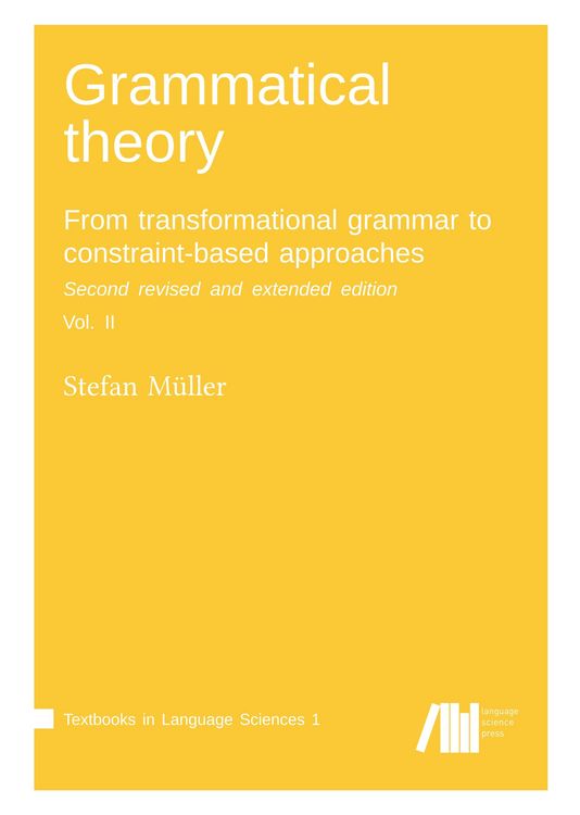 Produktbild: Grammatical theory: From transformational grammar to constraint-based approaches. Second revised and extended edition. Vol. II.