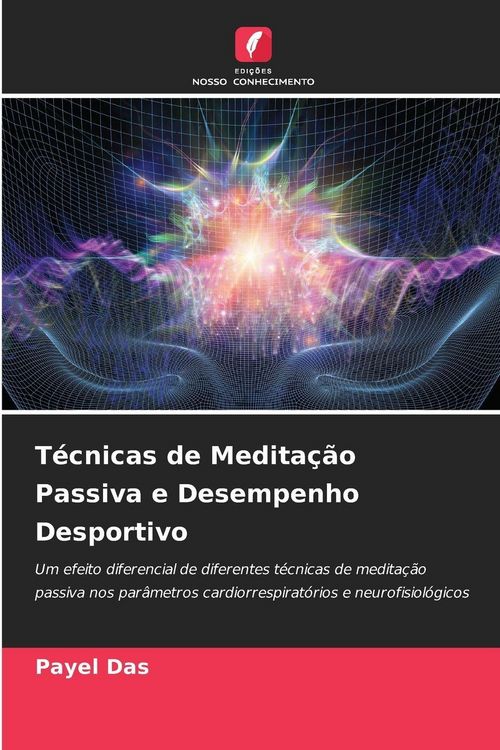 Produktbild: T&eacute;cnicas de Medita&ccedil;&atilde;o Passiva e Desempenho Desportivo