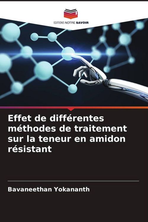 Produktbild: Effet de diff&eacute;rentes m&eacute;thodes de traitement sur la teneur en amidon r&eacute;sistant