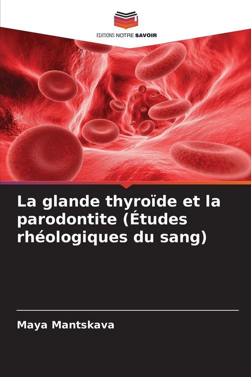 Produktbild: La glande thyro&iuml;de et la parodontite (&Eacute;tudes rh&eacute;ologiques du sang)
