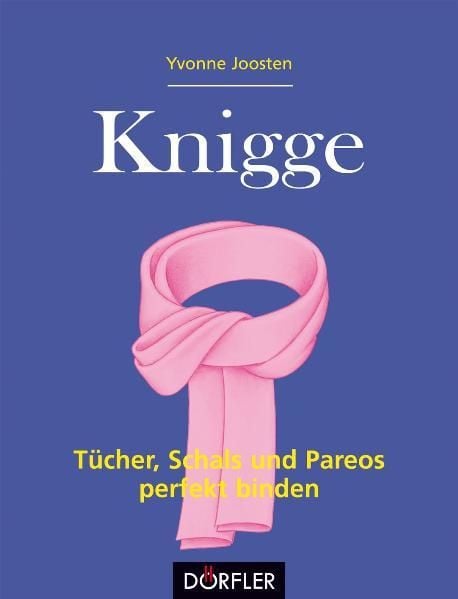 Produktbild: Knigge - T&uuml;cher, Schals und Pareos perfekt binden