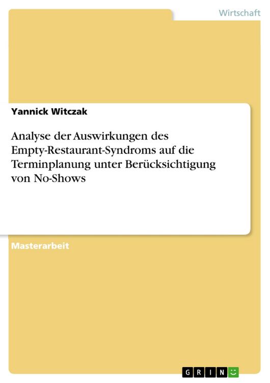 Produktbild: Analyse der Auswirkungen des Empty-Restaurant-Syndroms auf die Terminplanung unter Ber&uuml;cksichtigung von No-Shows