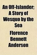 Produktbild: An Off-Islander; A Story of Wesquo by the Sea