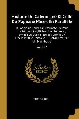Produktbild: Histoire Du Calvinisme Et Celle Du Papisme Mises En Parall&egrave;le
