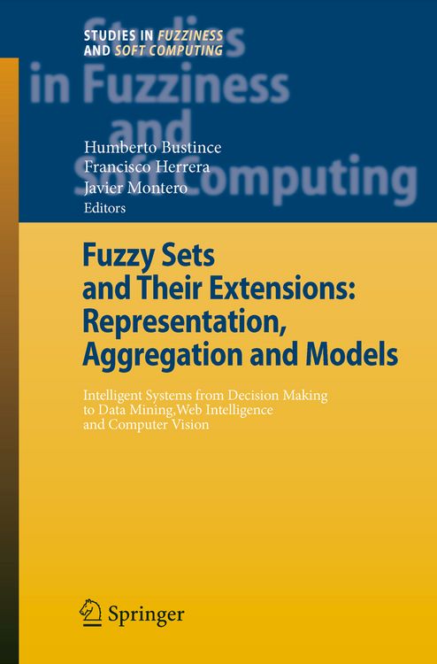Produktbild: Fuzzy Sets and Their Extensions: Representation, Aggregation and Models