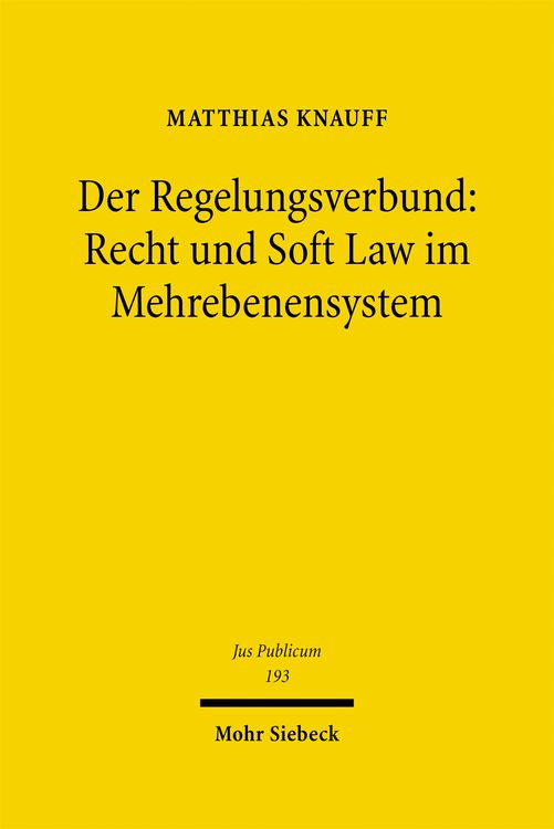 Produktbild: Der Regelungsverbund: Recht und Soft Law im Mehrebenensystem