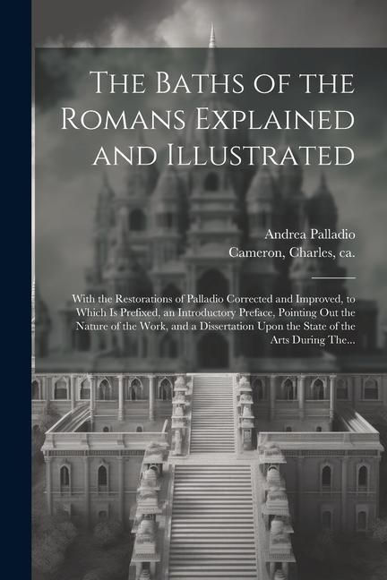 Produktbild: The Baths of the Romans Explained and Illustrated