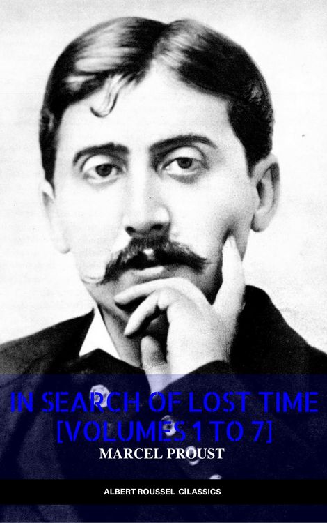 Produktbild: In Search of Lost Time [volumes 1 to 7] (XVII Classics) (The Greatest Writers of All Time)