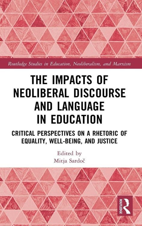 Produktbild: The Impacts of Neoliberal Discourse and Language in Education