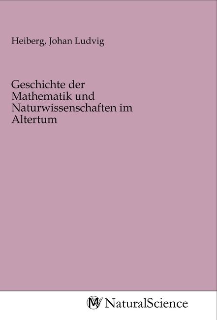 Produktbild: Geschichte der Mathematik und Naturwissenschaften im Altertum